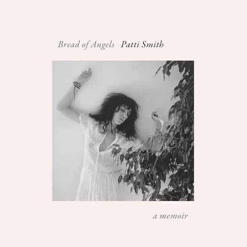 Bread of Angels By Patti Smith